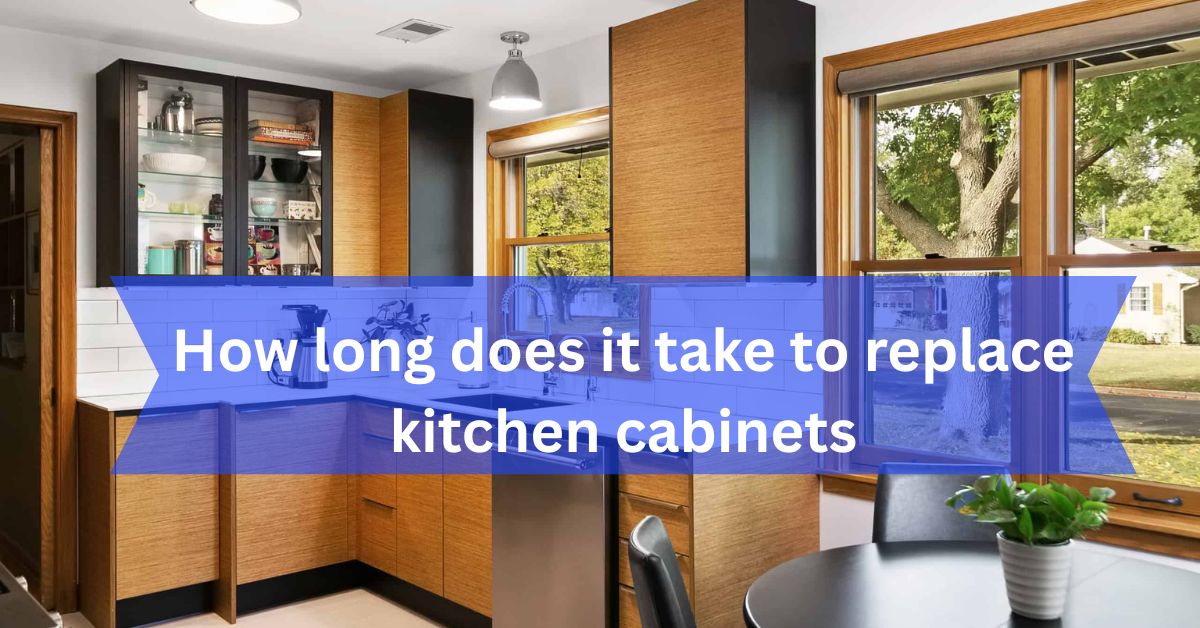 How long does it take to replace kitchen cabinets