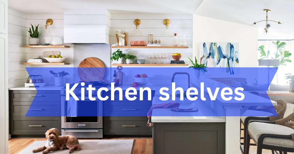 Kitchen shelves