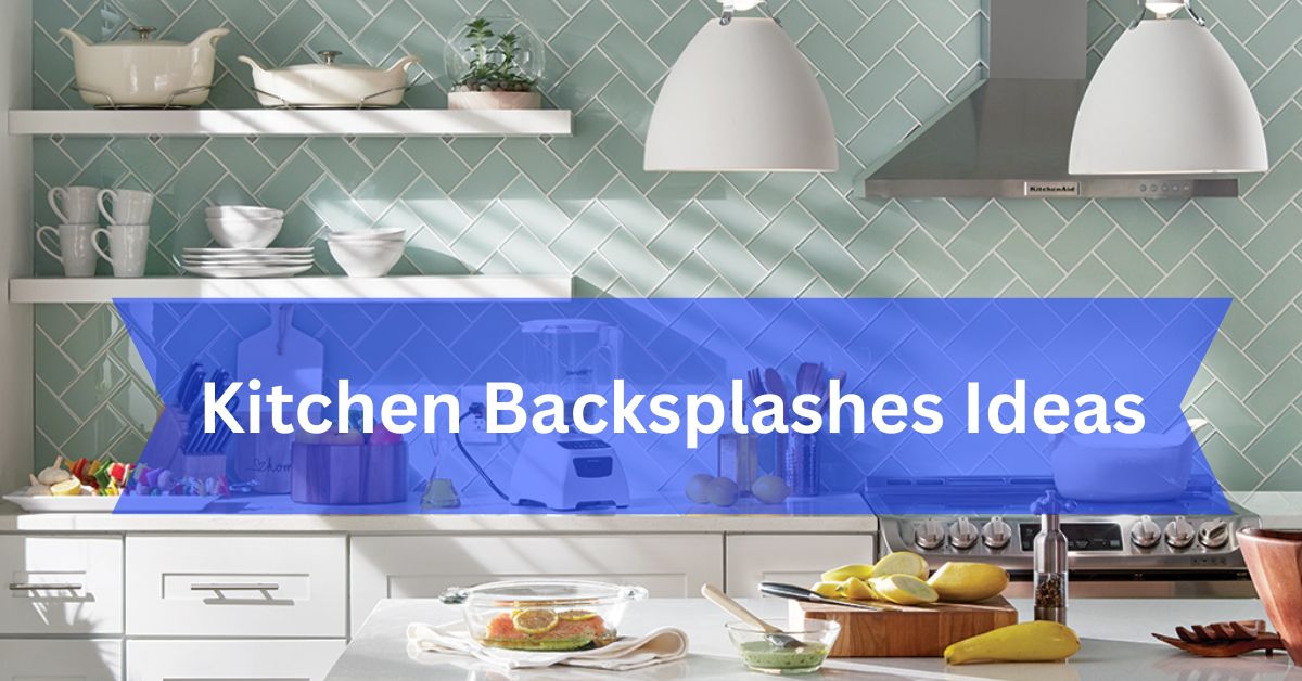 Kitchen Backsplashes Ideas