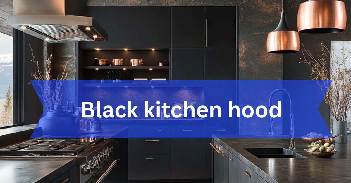 Black kitchen hood