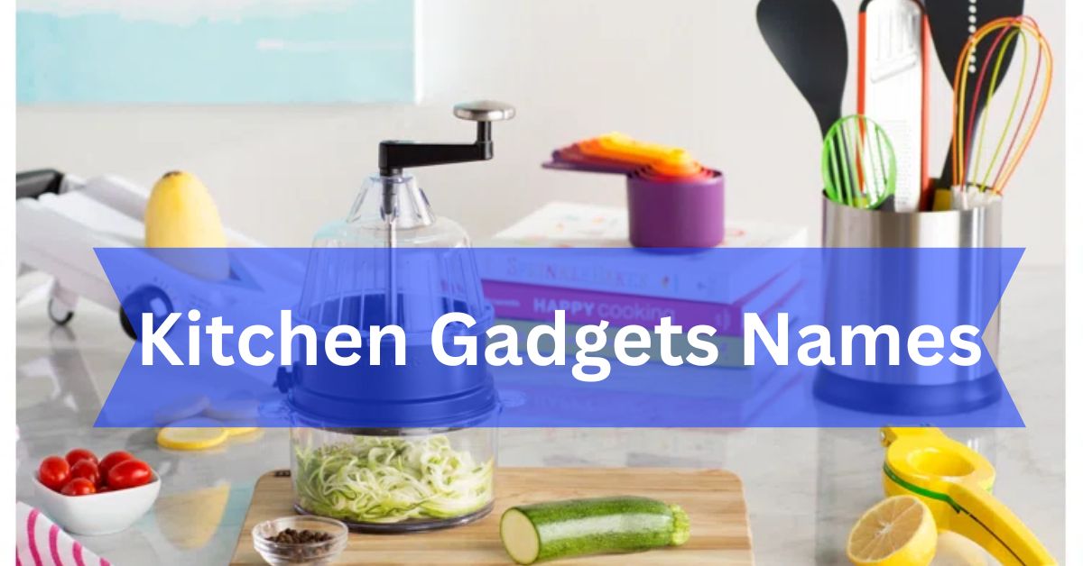 Kitchen Gadgets Names