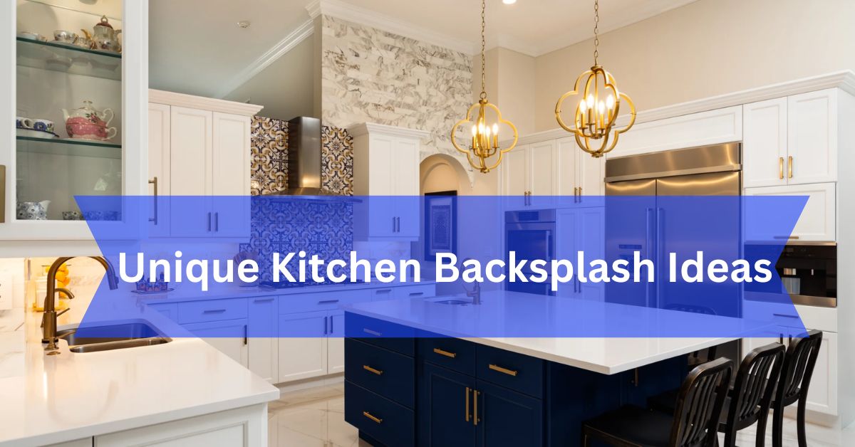 Unique Kitchen Backsplash Ideas